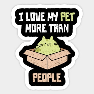 I Love My Pet More Than People Sticker